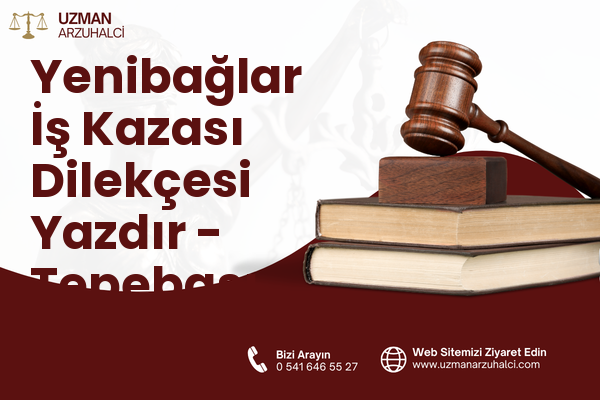 Yenibağlar İş Kazası Dilekçesi Yazdır - Tepebaşı