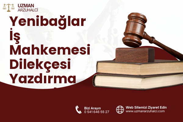 Yenibağlar İş Mahkemesi Dilekçesi Yazdırma - Tepebaşı