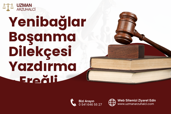 Yenibağlar Boşanma Dilekçesi Yazdırma - Ereğli