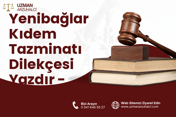 Yenibağlar Kıdem Tazminatı Dilekçesi Yazdır - Ereğli