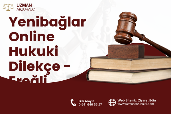Yenibağlar Online Hukuki Dilekçe - Ereğli