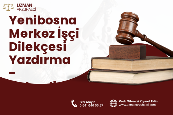 Yenibosna Merkez İşçi Dilekçesi Yazdırma - Bahçelievler