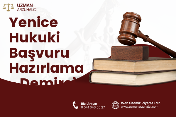 Yenice Hukuki Başvuru Hazırlama - Demirci