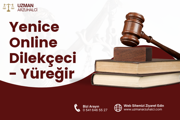 Yenice Online Dilekçeci - Yüreğir