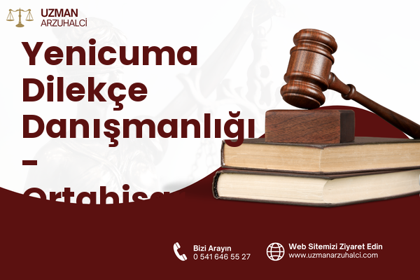 Yenicuma Dilekçe Danışmanlığı - Ortahisar