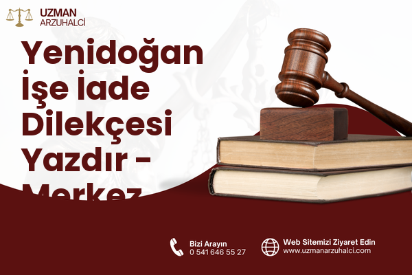 Yenidoğan İşe İade Dilekçesi Yazdır - Merkez