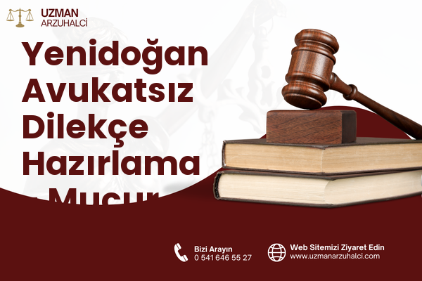 Yenidoğan Avukatsız Dilekçe Hazırlama - Mucur