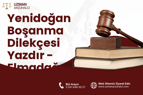 Yenidoğan Boşanma Dilekçesi Yazdır - Elmadağ