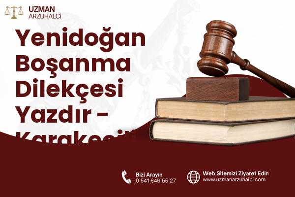 Yenidoğan Boşanma Dilekçesi Yazdır - Karakeçili