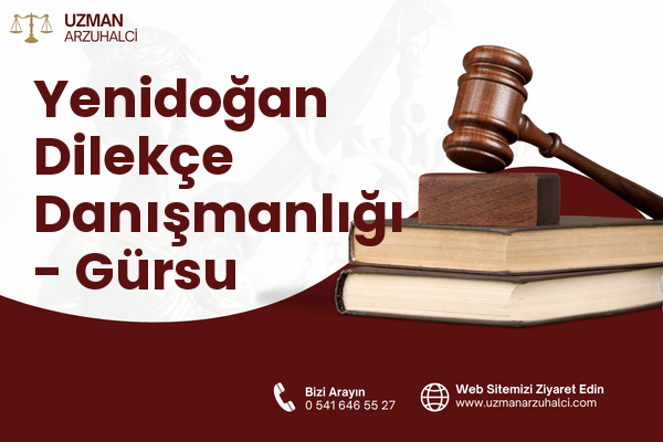 Yenidoğan Dilekçe Danışmanlığı - Gürsu