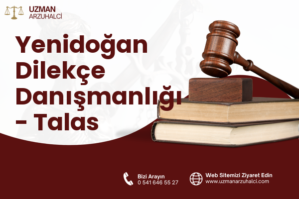 Yenidoğan Dilekçe Danışmanlığı - Talas