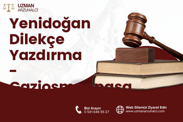 Yenidoğan Dilekçe Yazdırma - Gaziosmanpaşa