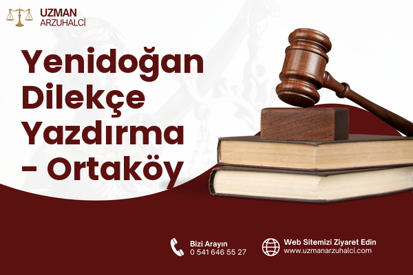 Yenidoğan Dilekçe Yazdırma - Ortaköy