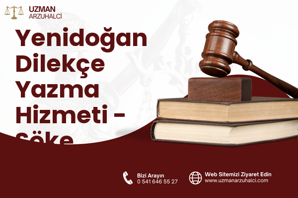 Yenidoğan Dilekçe Yazma Hizmeti - Söke
