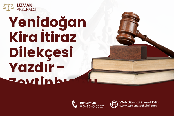Yenidoğan Kira İtiraz Dilekçesi Yazdır - Zeytinburnu