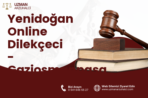 Yenidoğan Online Dilekçeci - Gaziosmanpaşa