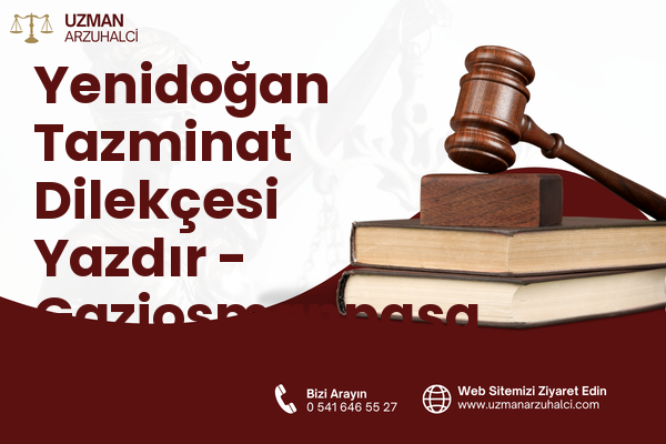 Yenidoğan Tazminat Dilekçesi Yazdır - Gaziosmanpaşa