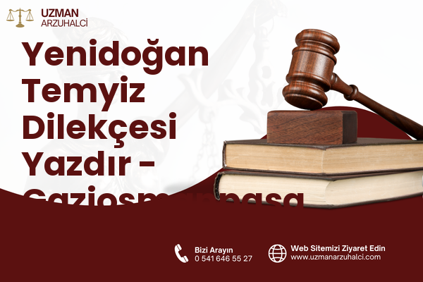 Yenidoğan Temyiz Dilekçesi Yazdır - Gaziosmanpaşa
