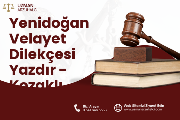 Yenidoğan Velayet Dilekçesi Yazdır - Kozaklı