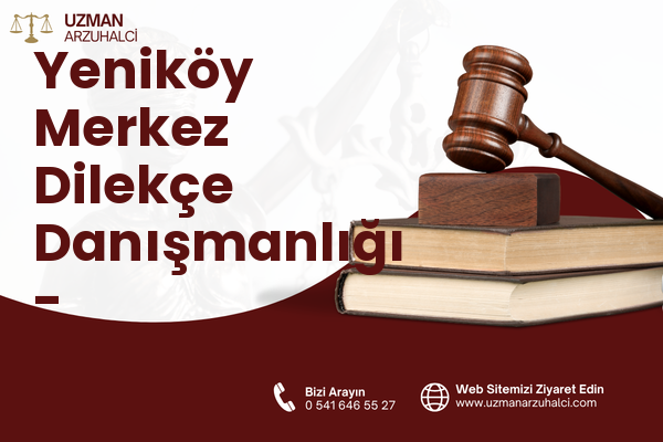 Yeniköy Merkez Dilekçe Danışmanlığı - Başiskele