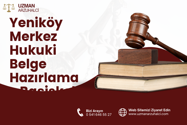 Yeniköy Merkez Hukuki Belge Hazırlama - Başiskele
