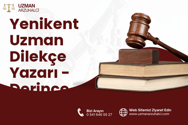 Yenikent Uzman Dilekçe Yazarı - Derince