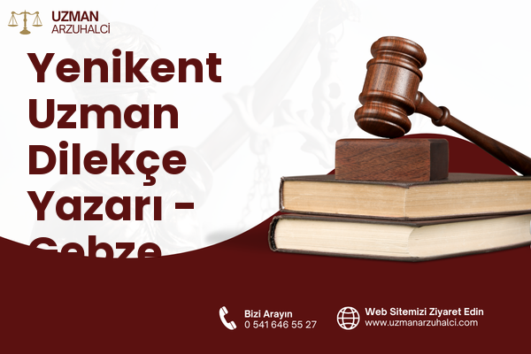 Yenikent Uzman Dilekçe Yazarı - Gebze