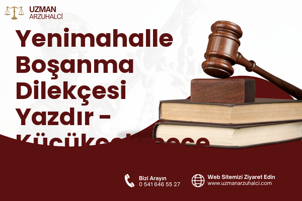 Yenimahalle Boşanma Dilekçesi Yazdır - Küçükçekmece