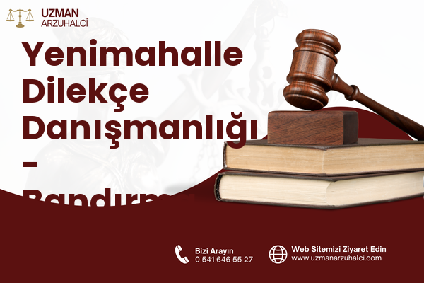 Yenimahalle Dilekçe Danışmanlığı - Bandırma