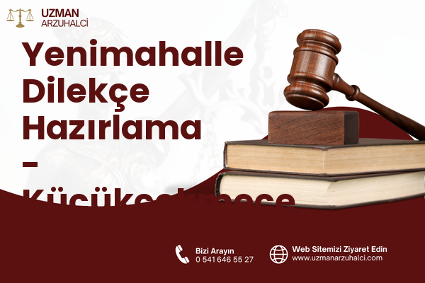 Yenimahalle Dilekçe Hazırlama - Küçükçekmece