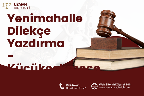 Yenimahalle Dilekçe Yazdırma - Küçükçekmece