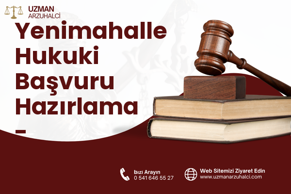 Yenimahalle Hukuki Başvuru Hazırlama - Samandağ