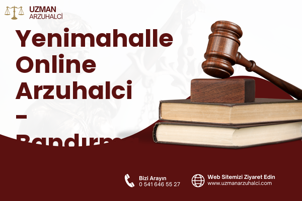 Yenimahalle Online Arzuhalci - Bandırma