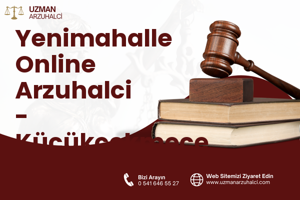 Yenimahalle Online Arzuhalci - Küçükçekmece