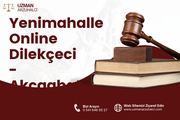 Yenimahalle Online Dilekçeci - Akçaabat