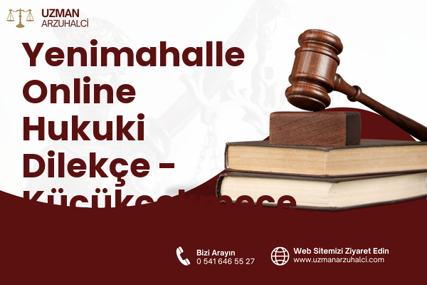Yenimahalle Online Hukuki Dilekçe - Küçükçekmece