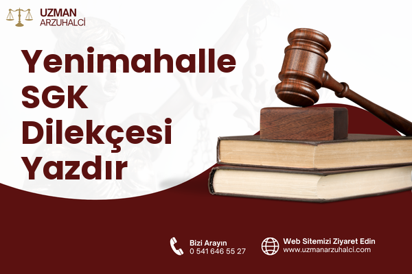 Yenimahalle SGK Dilekçesi Yazdır