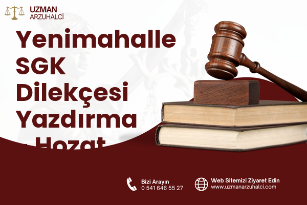Yenimahalle SGK Dilekçesi Yazdırma - Hozat