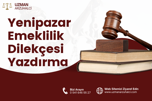 Yenipazar Emeklilik Dilekçesi Yazdırma