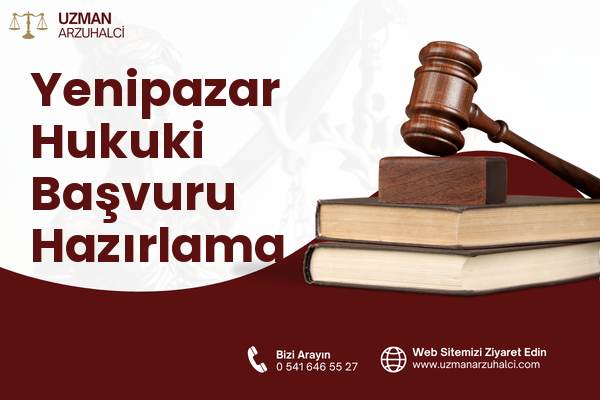 Yenipazar Hukuki Başvuru Hazırlama