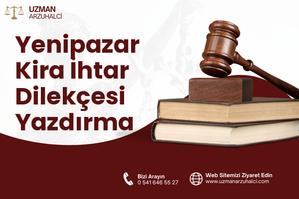 Yenipazar Kira İhtar Dilekçesi Yazdırma