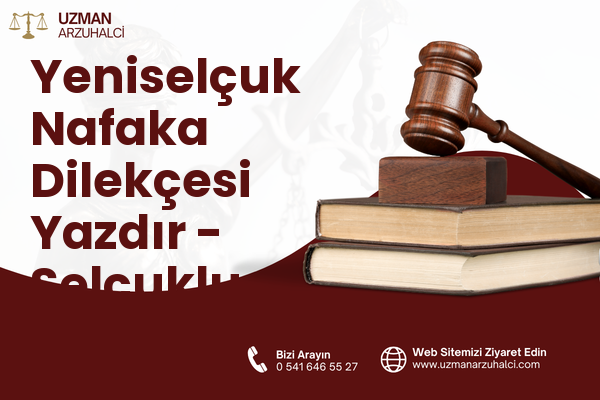 Yeniselçuk Nafaka Dilekçesi Yazdır - Selçuklu