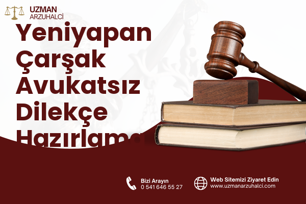 Yeniyapan Çarşak Avukatsız Dilekçe Hazırlama - Balâ