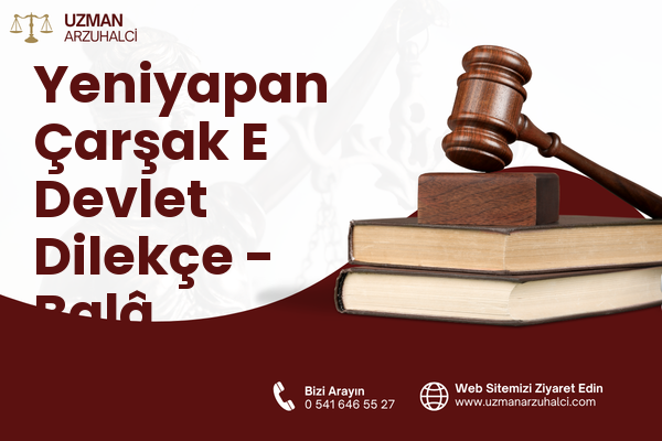 Yeniyapan Çarşak E Devlet Dilekçe - Balâ
