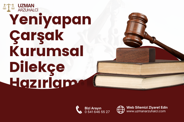 Yeniyapan Çarşak Kurumsal Dilekçe Hazırlama - Balâ