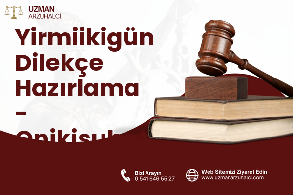 Yirmiikigün Dilekçe Hazırlama - Onikişubat