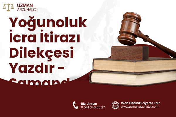 Yoğunoluk İcra İtirazı Dilekçesi Yazdır - Samandağ