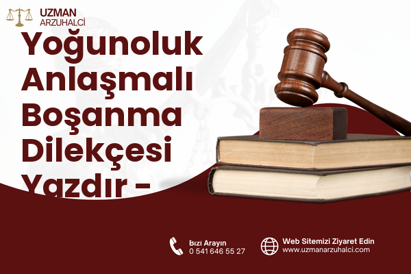 Yoğunoluk Anlaşmalı Boşanma Dilekçesi Yazdır - Samandağ