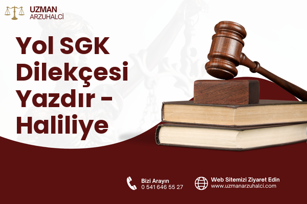 Yol SGK Dilekçesi Yazdır - Haliliye