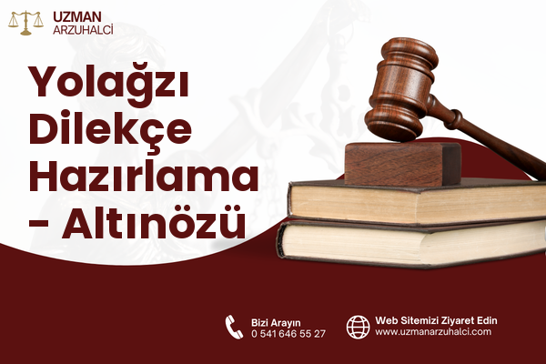 Yolağzı Dilekçe Hazırlama - Altınözü